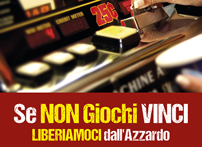 -COMUNICATO STAMPA-  “LIBERIAMOCI DALL’AZZARDO. Se non giochi, vinci”.