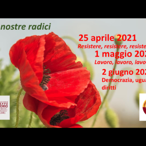 25 Aprile: Resistenza, Lavoro, Democrazia.  Le radici della Repubblica Italiana