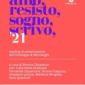 Nuova antologia AMO, RESISTO, SOGNO, SCRIVO 2021 (Collettiva Editrice)