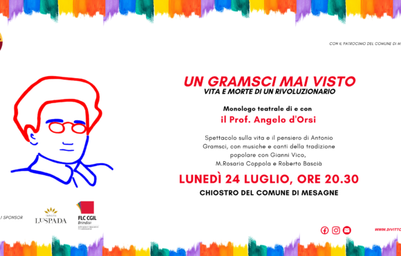 UN GRAMSCI MAI VISTO. Monologo teatrale di e con il prof. Angelo d’Orsi