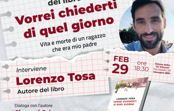 LORENZO TOSA a Mesagne per presentare il suo nuovo libro “VORREI CHIEDERTI DI QUEL GIORNO”