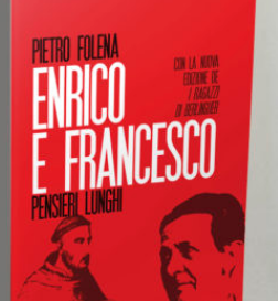 Presentazione del libro  “ENRICO E FRANCESCO. PENSIERI LUNGHI” di Pietro Folena